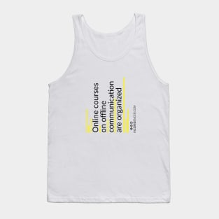 Online courses on Offline communication Tank Top